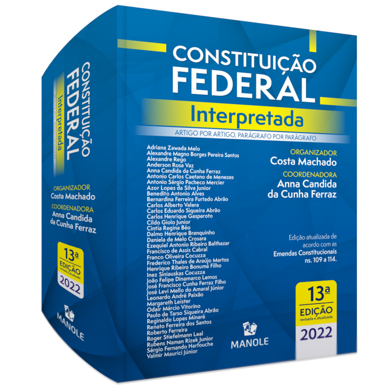 CONSTITUIÇÃO FEDERAL INTERPRETADA: ARTIGO POR ARTIGO, PARÁGRAFO POR PARÁGRAFO