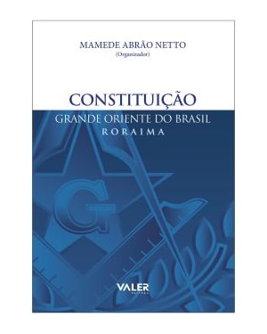 Constituição: Grande Oriente do Brasil Roraima
