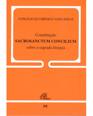Constituição sacrosanctum concilium sobre a sagrada liturgia - 26