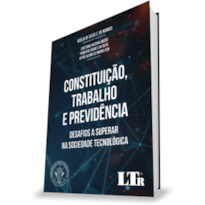 CONSTITUIÇÃO,  TRABALHO E PREVIDÊNCIA: DESAFIOS A SUPERAR NA SOCIEDADE TECNOLOGICA