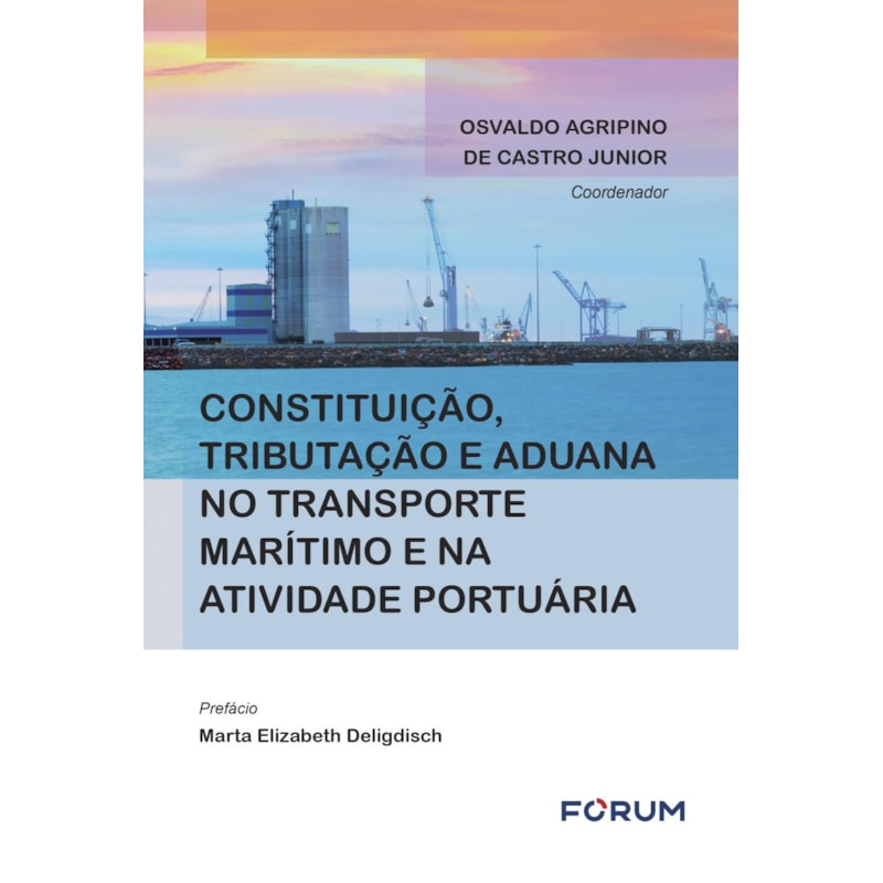 Constituição, tributação e aduana no transporte marítimo e na atividade portuária