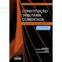 Constituição Tributária Comentada: Após a Reforma Tributária