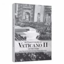 CONSTITUICOES DO VATICANO II, AS - ONTEM E HOJE - 1ª