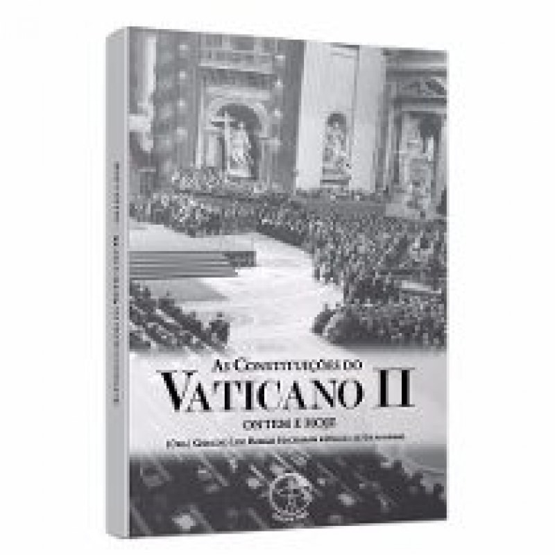 CONSTITUICOES DO VATICANO II, AS - ONTEM E HOJE - 1ª