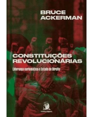 Constituições revolucionárias: liderança carismática e Estado de Direito