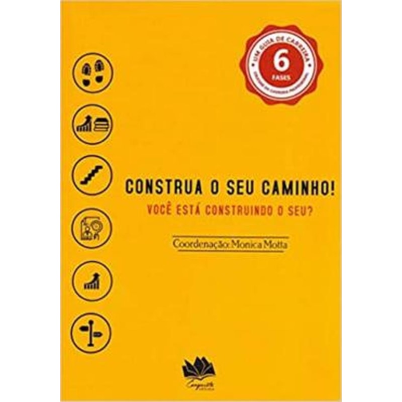 CONSTRUA O SEU CAMINHO! VOCÊ ESTÁ CONSTRUINDO O SEU?