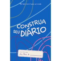 Construa seu diário - Azul: Este livro é para ser vivido.