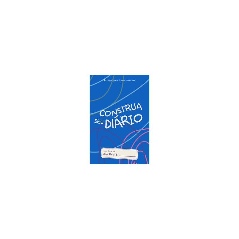 Construa seu diário - Azul: Este livro é para ser vivido.