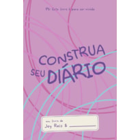 Construa seu diário - Rosa: Este livro é para ser vivido.