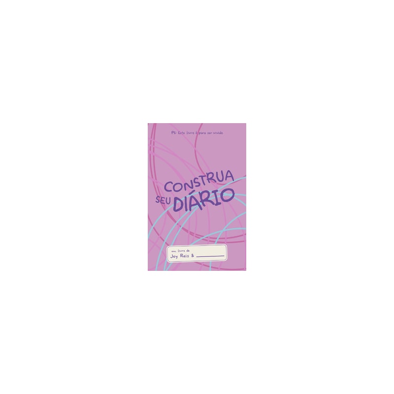 Construa seu diário - Rosa: Este livro é para ser vivido.