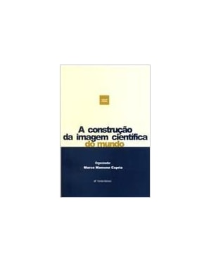 CONSTRUCAO DA IMAGEM CIENTIFICA DO MUNDO, A - 1