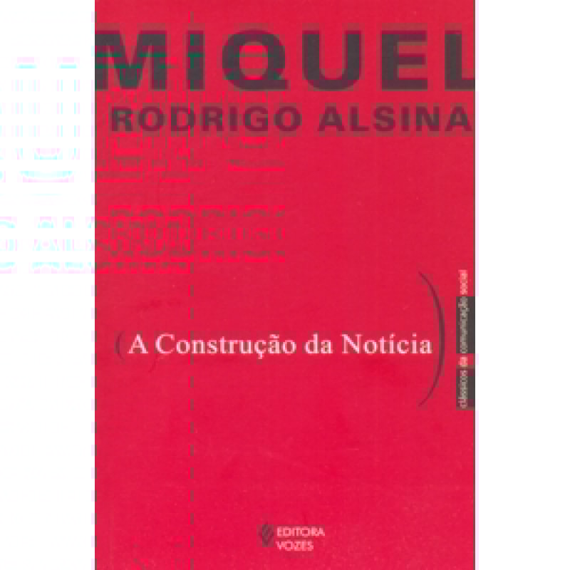 CONSTRUÇÃO DA NOTICIA, A