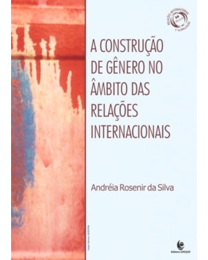 CONSTRUÇAO DE GENERO NO AMBITO DAS RELAÇOES INTERNACIONAIS, A