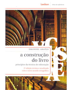 CONSTRUCAO DO LIVRO, A - PRINCIPIOS DA TECNICA DE EDITORACAO - 2ª