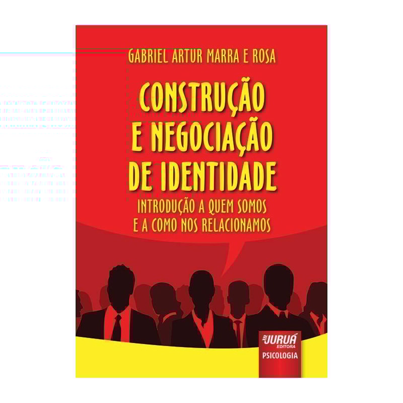 CONSTRUÇÃO E NEGOCIAÇÃO DE IDENTIDADE - INTRODUÇÃO A QUEM SOMOS E A COMO NOS RELACIONAMOS
