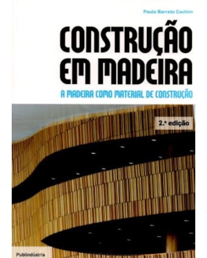 Construção em madeira. a madeira como material de construção