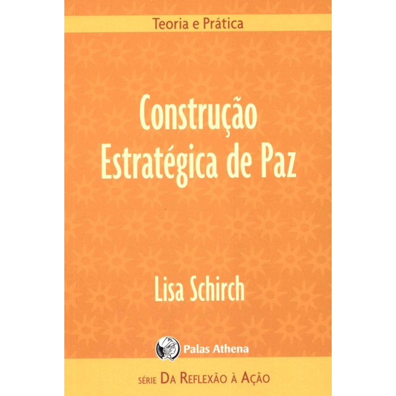 CONSTRUÇÃO ESTRATÉGICA DE PAZ: TEORIA E PRÁTICA