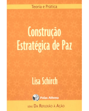 CONSTRUÇÃO ESTRATÉGICA DE PAZ: TEORIA E PRÁTICA