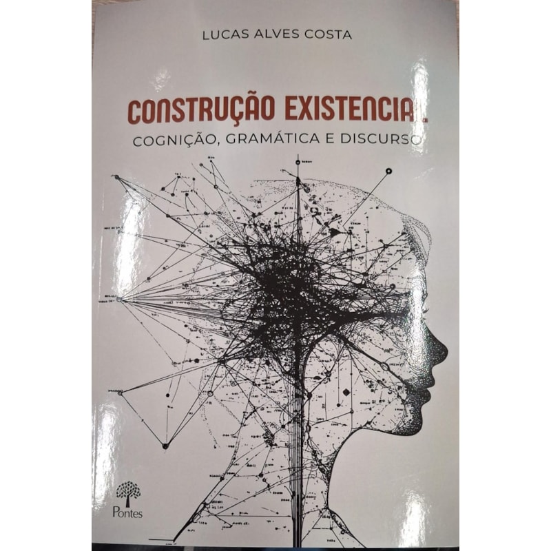 CONSTRUÇÃO EXISTENCIAL - COGNIÇÃO, GRAMÁTICA E DISCURSO