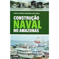 CONSTRUÇÃO NAVAL NO AMAZONAS