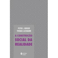 CONSTRUÇÃO SOCIAL DA REALIDADE: TRATADO DE SOCIOLOGIA DO CONHECIMENTO