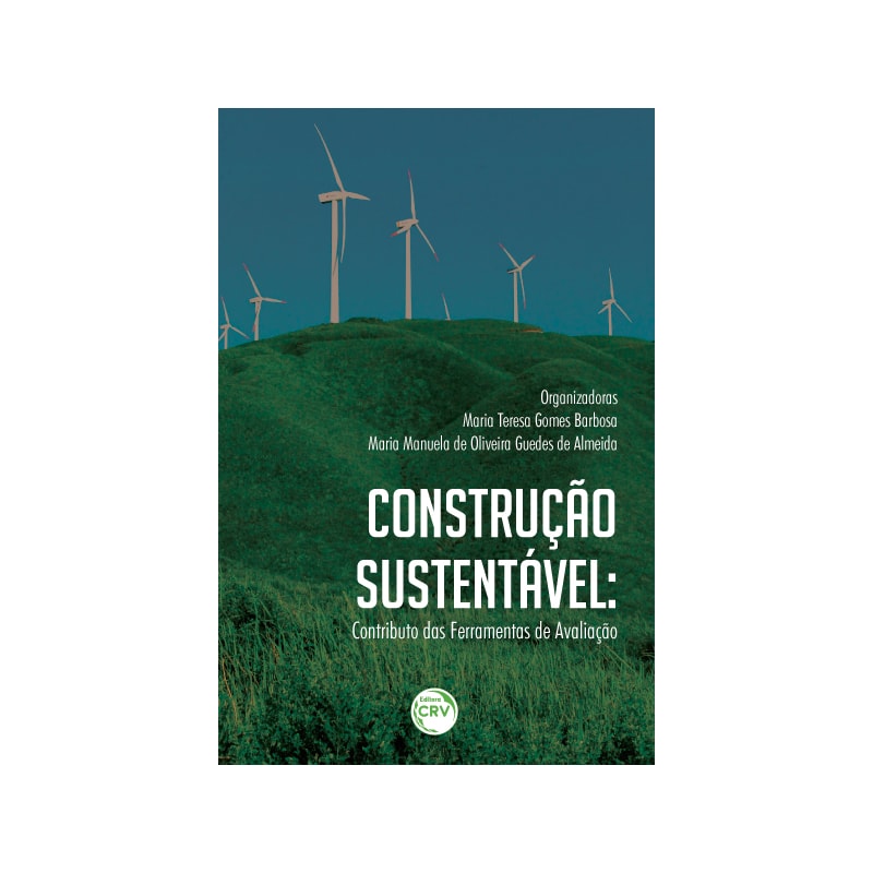CONSTRUÇÃO SUSTENTÁVEL: CONTRIBUTO AS FERRAMENTAS DE AVALIAÇÃO