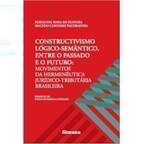 CONSTRUCTIVISMO LÓGICO-SEMÂNTICO ENTRE O PASSADO E O FUTURO:
