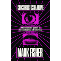 CONSTRUCTOS FLATLINE: Materialismo gótico e ficção teórica cibernética