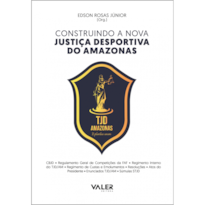 CONSTRUINDO A NOVA JUSTIÇA DESPORTIVA DO AMAZONAS