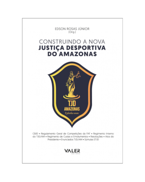 CONSTRUINDO A NOVA JUSTIÇA DESPORTIVA DO AMAZONAS