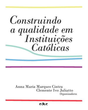 CONSTRUINDO A QUALIDADE EM INSTITUIÇÕES CATÓLICAS