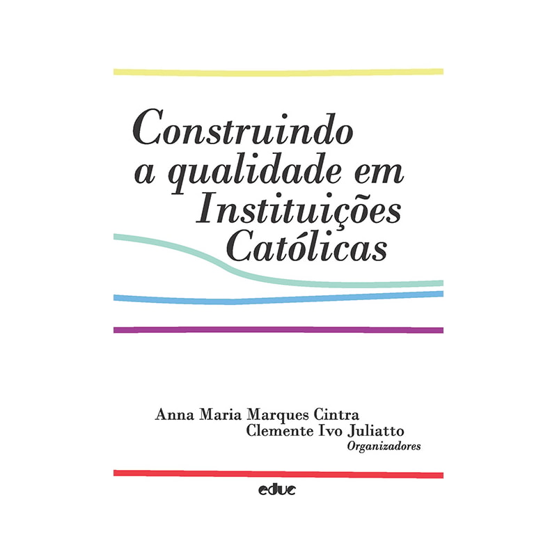 CONSTRUINDO A QUALIDADE EM INSTITUIÇÕES CATÓLICAS