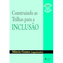 CONSTRUINDO AS TRILHAS PARA A INCLUSÃO