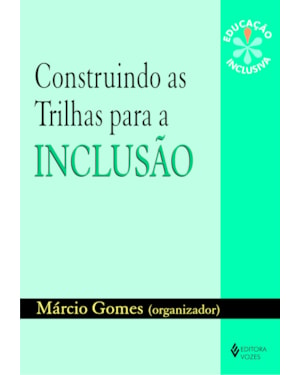 CONSTRUINDO AS TRILHAS PARA A INCLUSÃO