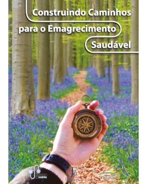 CONSTRUINDO CAMINHOS PARA O EMAGRECIMENTO SAUDÁVEL