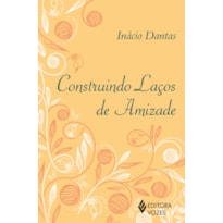 CONSTRUINDO LAÇOS DE AMIZADE