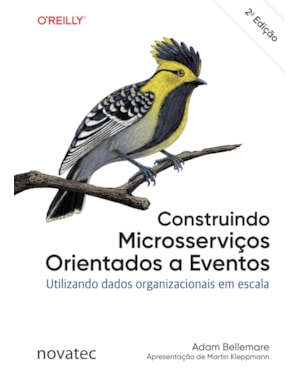 CONSTRUINDO MICROSSERVIÇOS ORIENTADOS A EVENTOS - 2ª EDIÇÃO