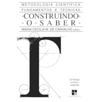 CONSTRUINDO O SABER: METODOLOGIA CIENTÍFICA - FUNDAMENTOS E TÉCNICAS