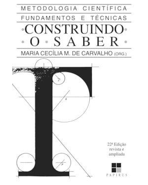 CONSTRUINDO O SABER: METODOLOGIA CIENTÍFICA - FUNDAMENTOS E TÉCNICAS