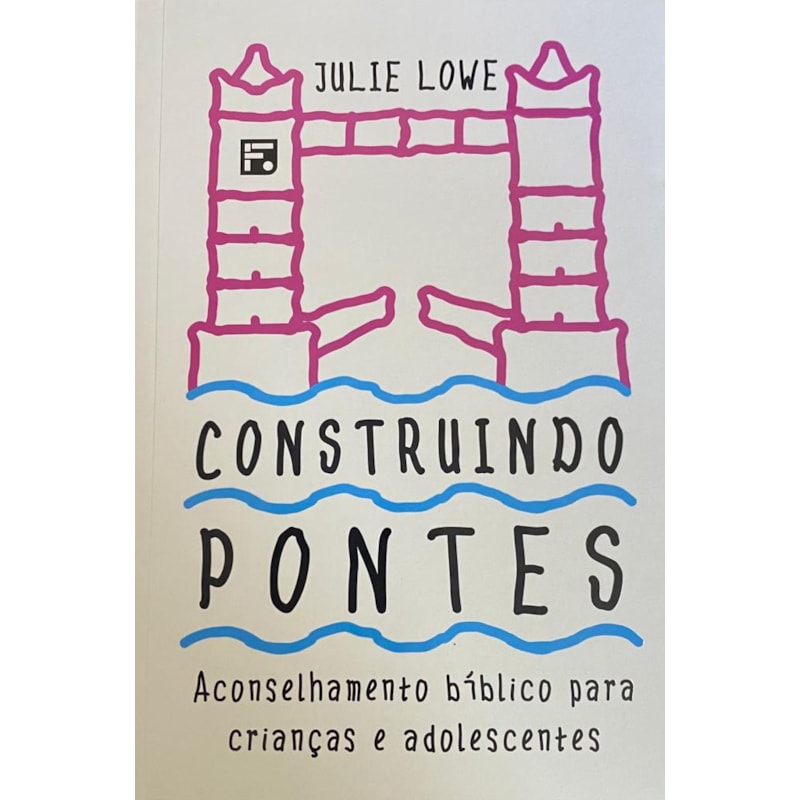 CONSTRUINDO PONTES: ACONSELHAMENTO BÍBLICO PARA CRIANÇAS E ADOLESCENTES