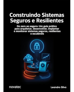 CONSTRUINDO SISTEMAS SEGUROS E RESILIENTES