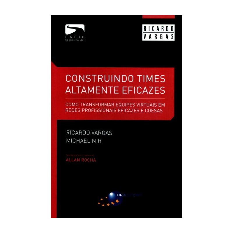 CONSTRUINDO TIMES ALTAMENTE EFICAZES - COMO TRANFORMAR EQUIPES VIRTUAIS EM - 1