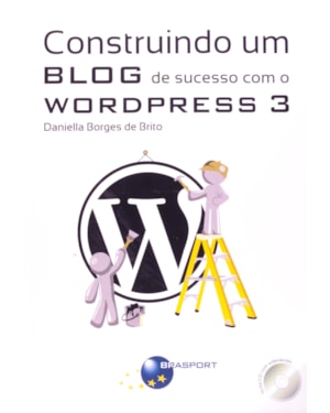CONSTRUINDO UM BLOG DE SUCESSO COM O WORDPRESS 3 - 1