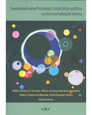 CONSTRUINDO UMA PSICOLOGIA SOCIAL ÉTICO-POLÍTICA NA TRANSVERSALIDADE TEÓRICA