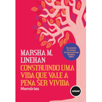 CONSTRUINDO UMA VIDA QUE VALE A PENA SER VIVIDA: MEMÓRIAS