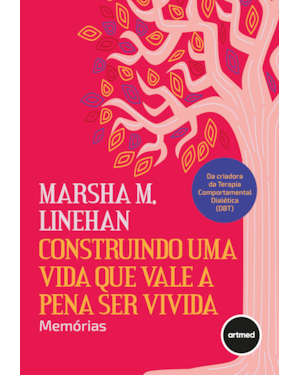 CONSTRUINDO UMA VIDA QUE VALE A PENA SER VIVIDA: MEMÓRIAS