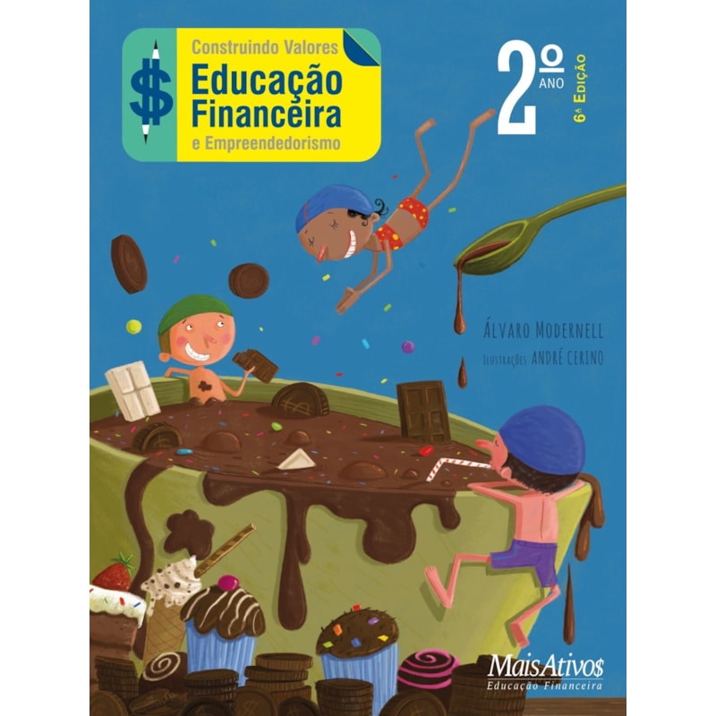 CONSTRUINDO VALORES 2º ANO - 6ª EDIÇÃO DE 2023, AMPLIADA E ATUALIZADA: EDUCAÇÃO FINANCEIRA E EMPREEDEDORISMO