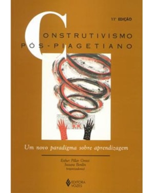 CONSTRUTIVISMO POS PIAGETIANO - UM NOVO PARADGAMA SOBRE APRENDIZAGEM