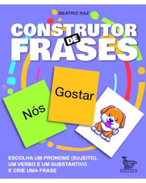 CONSTRUTOR DE FRASES: ESCOLHA UM PRONOME, UM VERBO E UM SUBSTANTIVO DE CRIE UMA FRASE