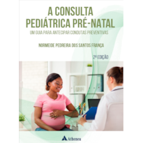 CONSULTA PEDIÁTRICA PRÉ-NATAL, A
